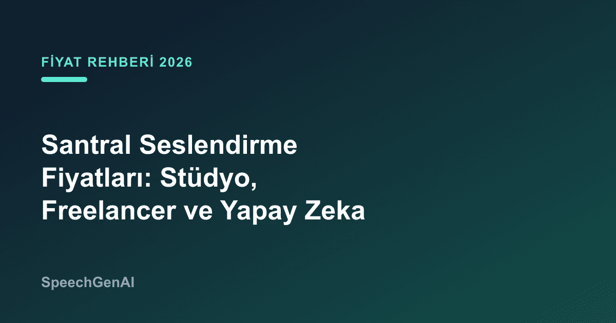 Santral seslendirme maliyeti: stüdyo, freelance ve yapay zeka fiyatlarının karşılaştırma tablosu