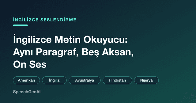 İngilizce Metin Okuyucu: Türkçe Aksanı Olmadan İngilizce Seslendirme
