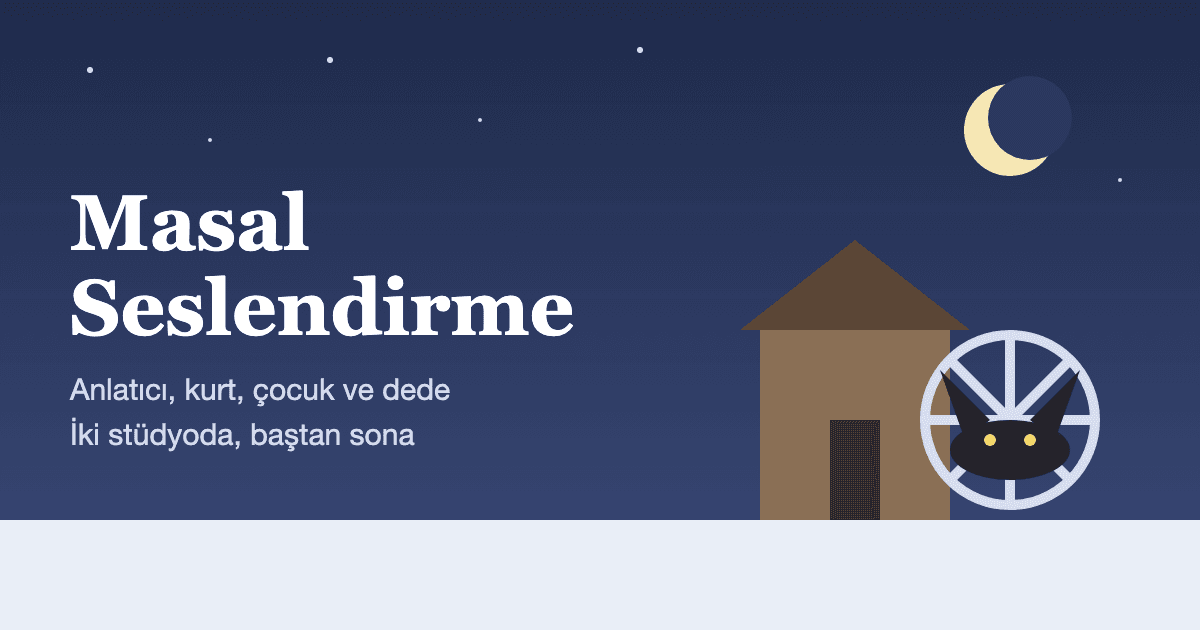 Masal seslendirme: bir değirmen, bir kurt ve üç ceviz; anlatıcı ve karakterler iki stüdyoda