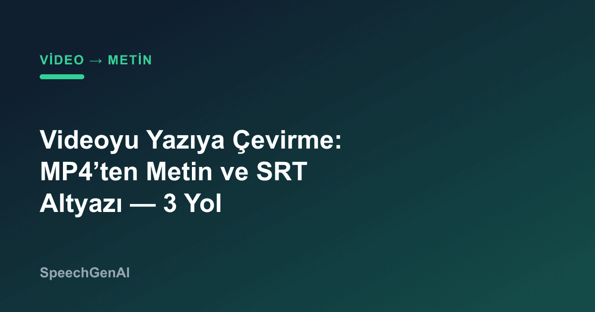 Bir MP4 videodan çıkan transkript ve SRT altyazı dosyasının yan yana görünümü